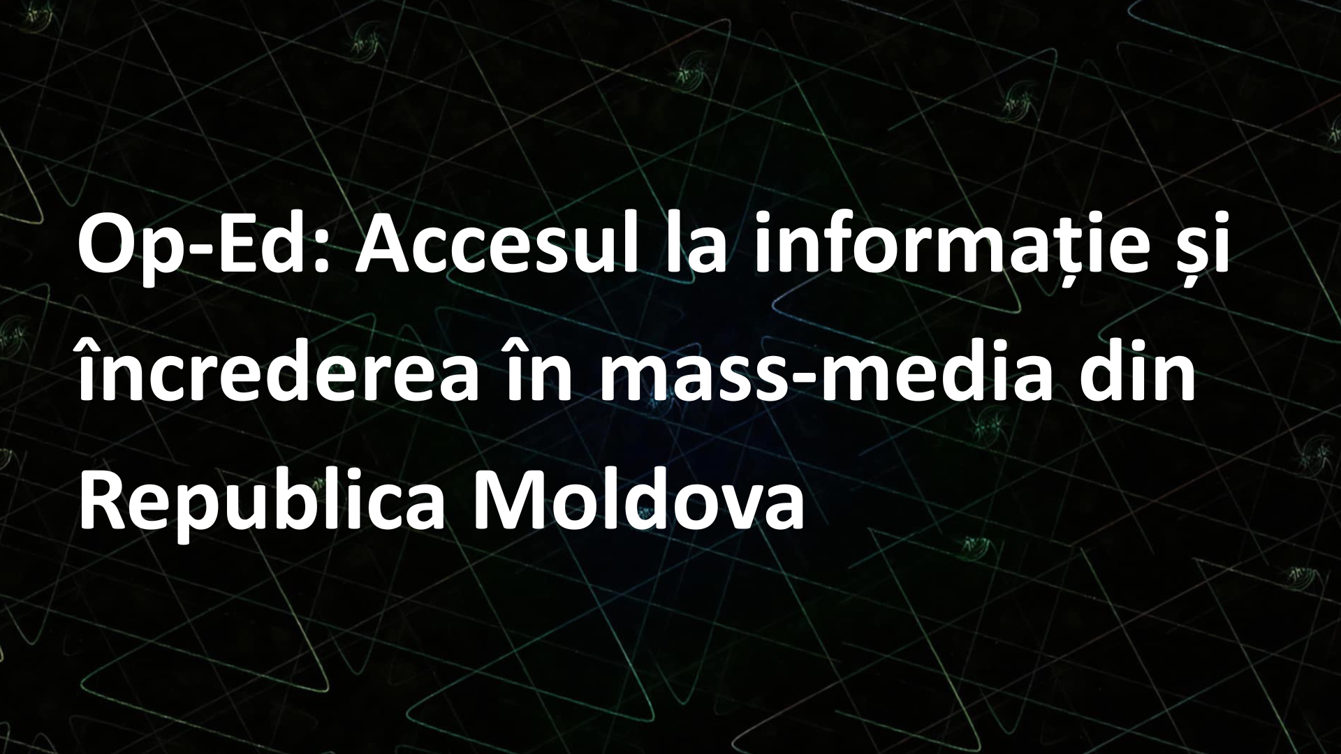 Op-Ed: Accesul la informație și încrederea în mass-media din Republica Moldova