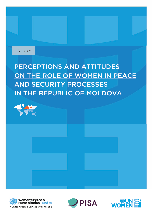 PERCEPTIONS AND ATTITUDES REGARDING THE ROLE OF WOMEN IN PEACE AND SECURITY PROCESSES IN THE REPUBLIC OF MOLDOVA