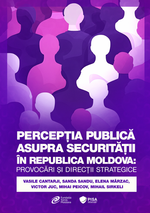 PERCEPȚIA PUBLICĂ ASUPRA SECURITĂȚII ÎN REPUBLICA MOLDOVA: PROVOCĂRI ȘI DIRECȚII STRATEGICE
